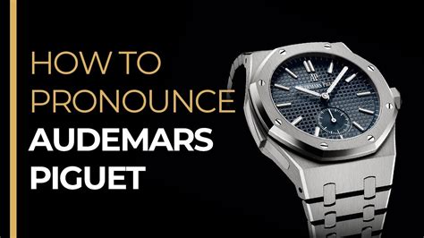 how to pronounce audemars piguet.